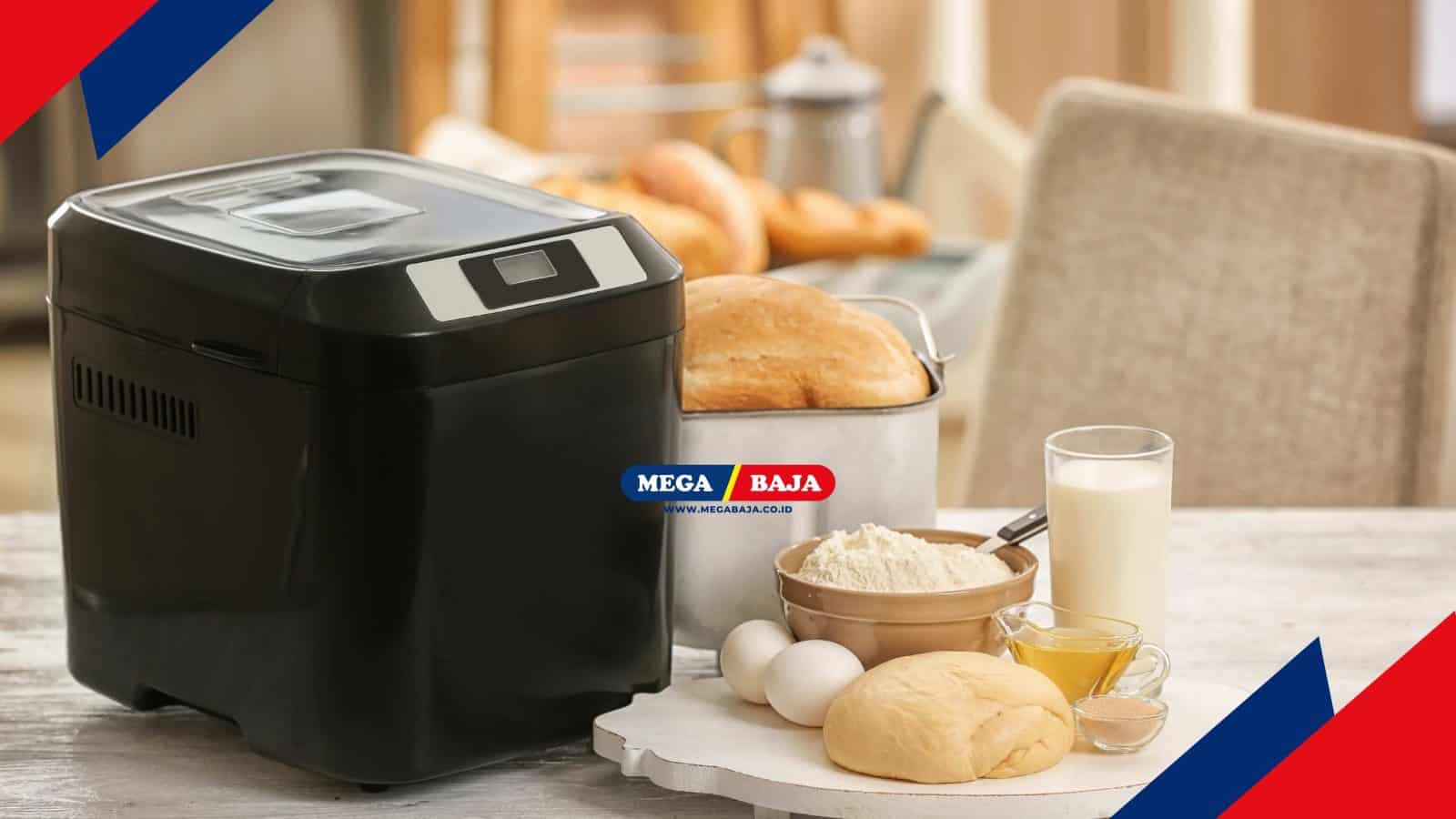 9 Rekomendasi Bread Maker Terbaik Harga Mulai 1 Jutaan!